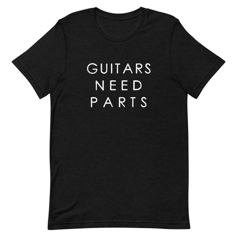 Guitars Need Parts! Short-Sleeve Unisex T-Shirt